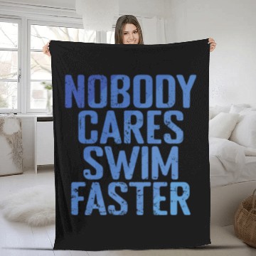 Discover Nobody cares swim Faster Sport Training Fleece Blankets