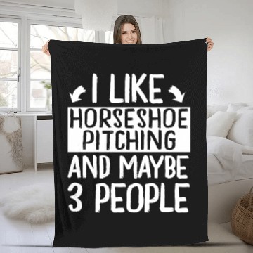 Discover I Like Horseshoe Pitching and Maybe 3 People Fleece Blankets