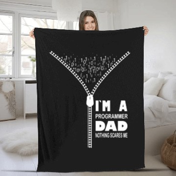 Discover I`m a Programmer Dad Nothing Scares Me Fleece Blankets