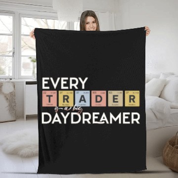 Discover Every Trader is a Big Daydreamer Fleece Blankets
