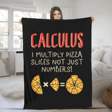 Discover Math Fleece Blankets, Calculus I Multiply Pizza Slices Not