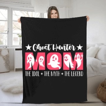 Discover Ghost Hunter Mom The Idol Haunting Ghost Hunters Fleece Blankets
