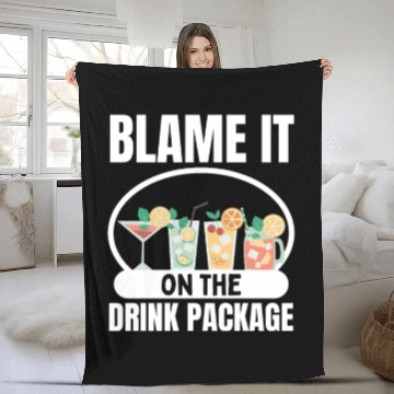 Discover Cruise Ship Blame It On The Drink Package Cruise Fleece Blankets