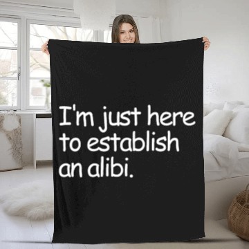 Discover I'm Just Here To Establish An Alibi True Crime Fleece Blankets