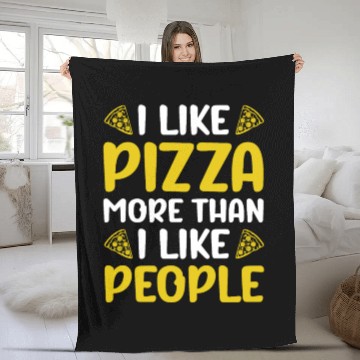 Discover I like Pizza more than i like People Fleece Blankets