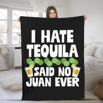 Discover I Hate Tequila Said No Juan Ever Funny Mexican Pun Fleece Blankets