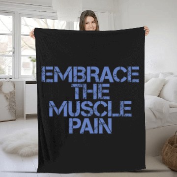 Discover Embrace The Muscle Pain 3 Fleece Blankets
