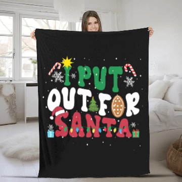 Discover I put Out For Santa Funny Christmas Fleece Blankets