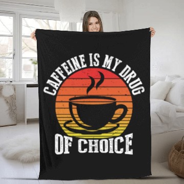 Discover Caffeine Is My Drug of Choice Fleece Blankets