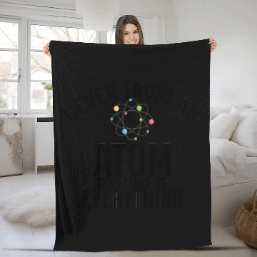 Discover never trust an atom they make up everything Fleece Blankets