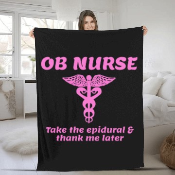 Discover OB Nurse Take The Epidural Thank Me Later Fleece Blankets