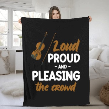 Discover Loud Proud And Pleasing The Crowd Violin Player Fleece Blankets