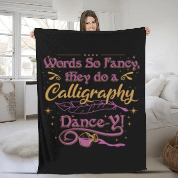 Discover Words so fancy, they do a calligraphy dance-y!" Fleece Blankets
