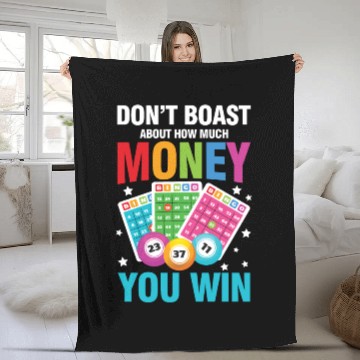 Discover Don't Boast About How Much Money You Win for a Fleece Blankets