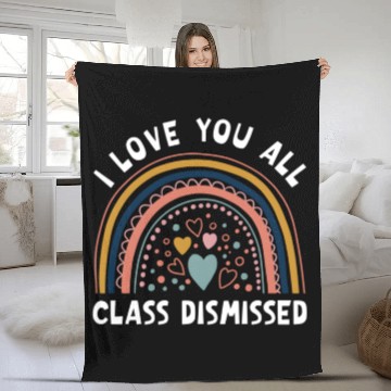 Discover I Love You All Class Dismissed Rainbow Last Day Of Fleece Blankets