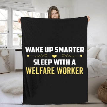 Discover Wake Up Smarter Sleep With A WELFARE WORKER Fleece Blankets