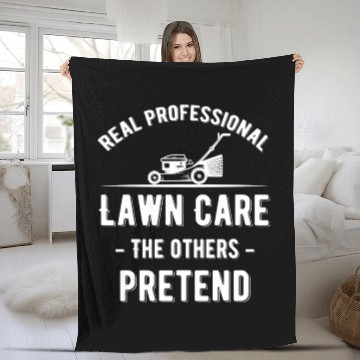 Discover Real Professional Lawn Care The Others Pretend Fleece Blankets
