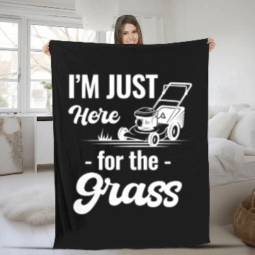 Discover I'm Just Here For The Grass Funny Lawn Care Fleece Blankets