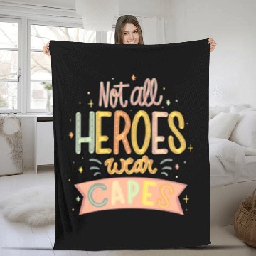 Discover NOT ALL HEROES WEAR CAPES Fleece Blankets