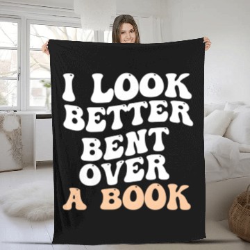 Discover I Look Better Bent Over A Book Saying Humor Quote Fleece Blankets