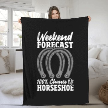 Discover Weekend Forecast 100 Chance Of Horseshoe Fleece Blankets