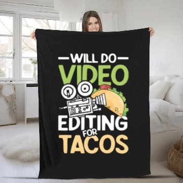 Discover Will Do Video Editing For Tacos For A Filmmaker Ca Fleece Blankets