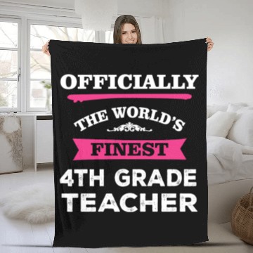 Discover The World's Finest 4th Grade Teacher Fleece Blankets