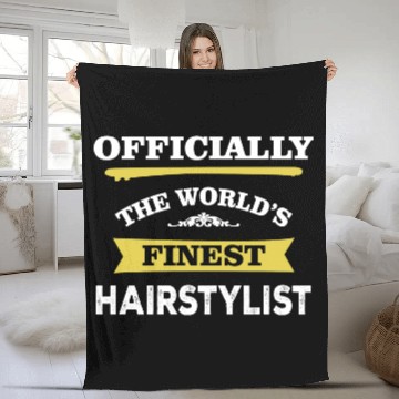 Discover The World's Finest Hairstylist Fleece Blankets