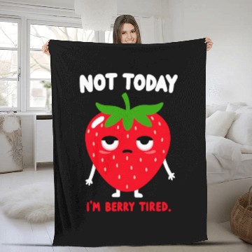Discover funny strawberry not today i'm berry tired very ti Fleece Blankets