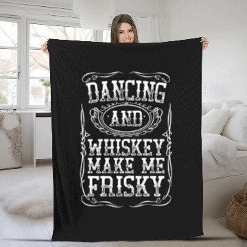 Discover Dancing And Whiskey Make Me Frisky White Bourbon Fleece Blankets