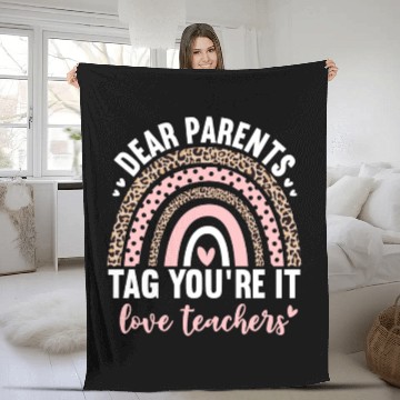 Discover Dear Parents Tag You're It Love Teachers Leopard Fleece Blankets