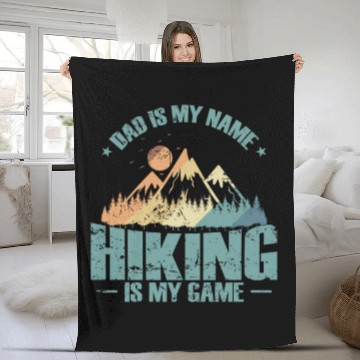 Discover Dad is my Name Hiking is my Game Nature Hobby Fleece Blankets