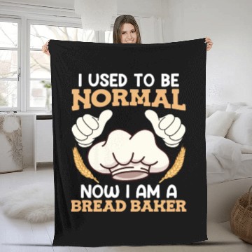 Discover Baker I used to be Normal Now Bread Baker Fleece Blankets