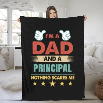 Discover I'M A Dad And A Principal Nothing Scares Me Fleece Blankets