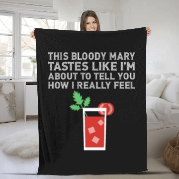 Discover This Bloody Mary Tastes Like How I Really Cocktail Fleece Blankets