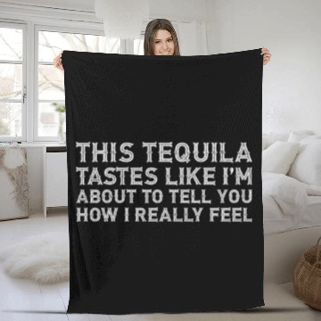 Discover This Tequila Tastes Like I Really Lover Drinking Fleece Blankets