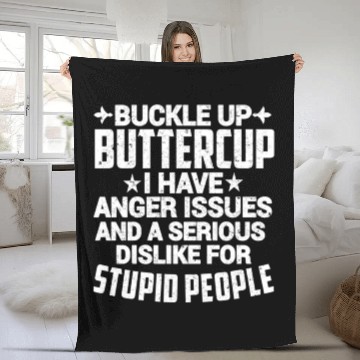 Discover BUCKLE UP BUTTERCUP I HAVE ANGER ISSUES Fleece Blankets