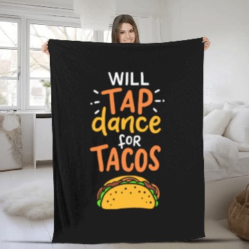 Discover Tap Dance For Tacos Fleece Blankets
