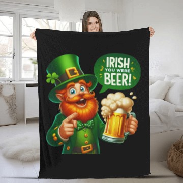 Discover Irish You Were Beer Fleece Blankets