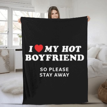 Discover I Love My Boyfriend So Please Stay Away Fleece Blankets