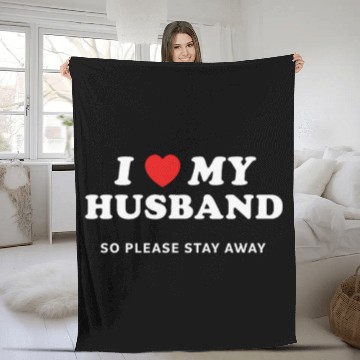 Discover I Love My Husband So Please Stay Away Fleece Blankets