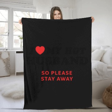 Discover I Love My Husband So Please Stay Away Fleece Blankets