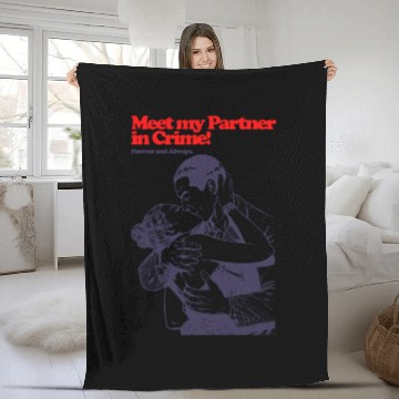 Discover Meet My Patner in Crime Forever and Always Fleece Blankets