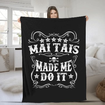 Discover Mai Tais Made Me Do It Funny Alcohol Cocktail Cool Fleece Blankets