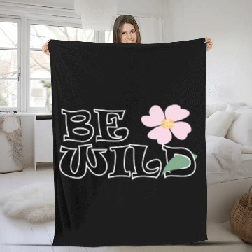 Discover BE WILD flower Fleece Blankets