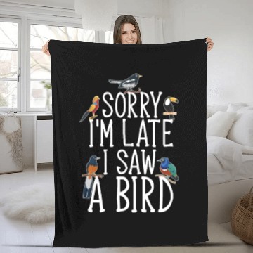 Discover Sorry I'M Late I Saw A Bird Cute Bird Lover Fleece Blankets
