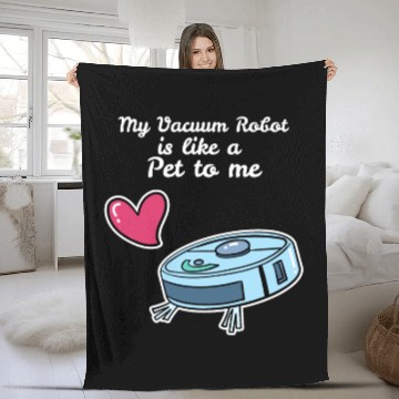 Discover Like A Pet Robot Vacuum Cleaner Fleece Blankets