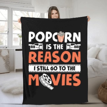 Discover Popped Popcorn Reason Still Go Movies Movie Fleece Blankets