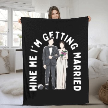 Discover Wine Me Im Getting Married Engagement Wedding Enga Fleece Blankets