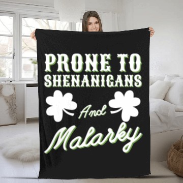 Discover prone to shenanigans and malarkey St. Patricks day Fleece Blankets